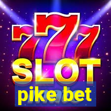 pike bet